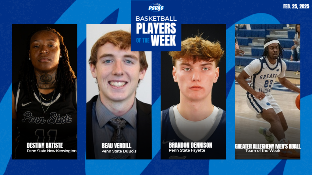 Penn State New Kensington's Destiny Batiste, Penn State DuBois' Beau Verdill, Penn State Fayette's Brandon Dennison and the Penn State Greater Allegheny men's basketball team were named Players of the Week on February 25, 2025.