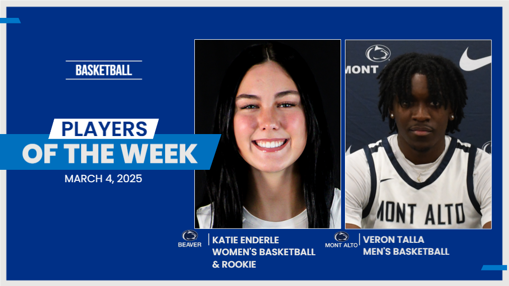 Penn State Beaver's Katie Enderle and Penn State Mont Alto's Veron Talla were named PSUAC Players of the Week after leading their teams to the 2025 PSUAC Women's and Men's Basketball titles, respectively.