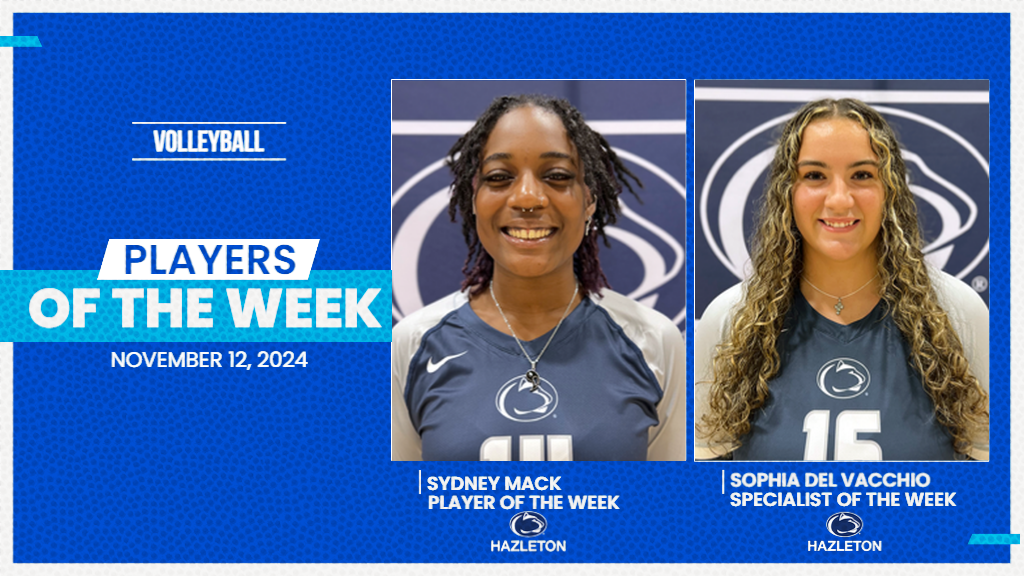Penn State Hazleton's Sydney Mack and Sophia Del Vacchio closed out the volleyball season by being named PSUAC Players of the Week on November 12, 2024.