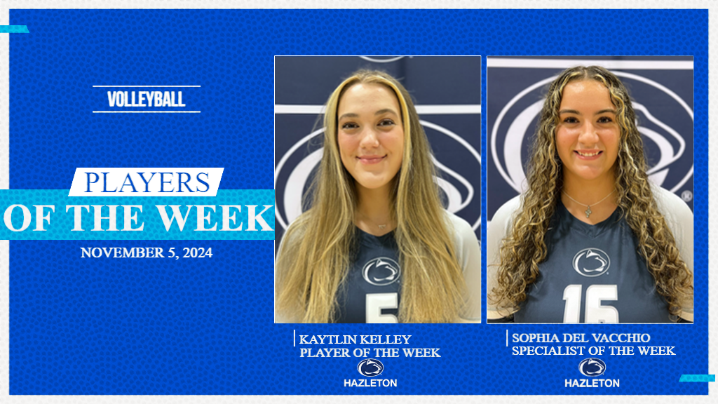 Penn State Hazleton's Kaytlin Kelley and Sophia Del Vacchio were named PSUAC Volleyball Players of the Week on November 5th, 2024.