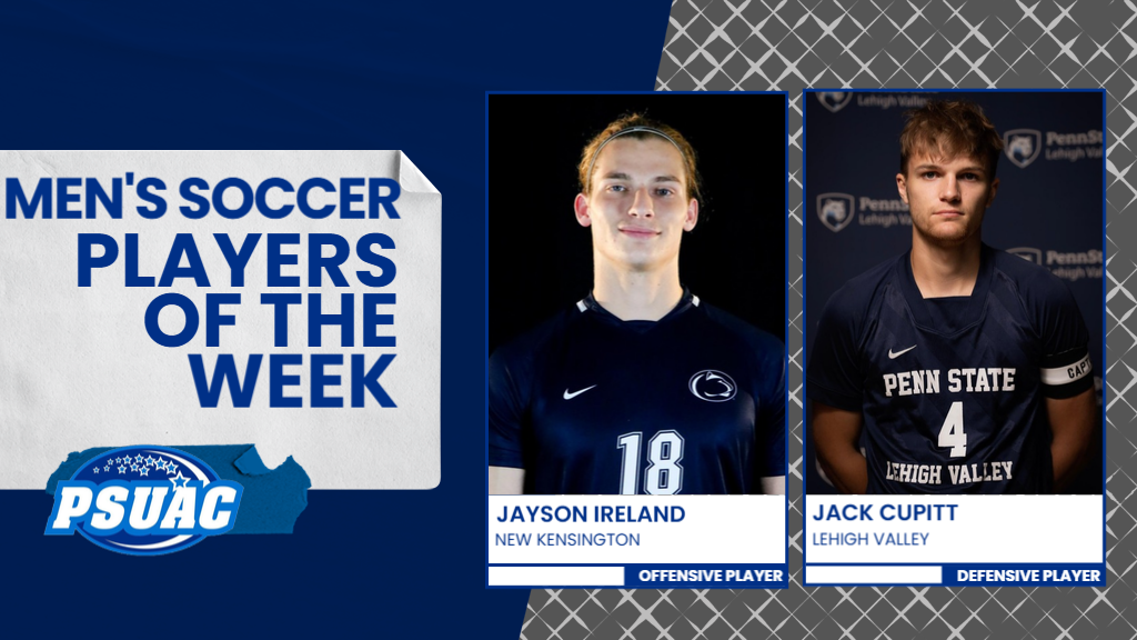 Penn State New Kensington's Jayson Ireland and Penn State Lehigh Valley's Jack Cupitt were the PSUAC Men's Soccer Players of the Week for the week ending October 12, 2025.